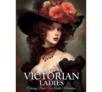 Victorian Ladies Coloring Book: Fashion Victorian Coloring Book Grayscale For Adults Relaxation
