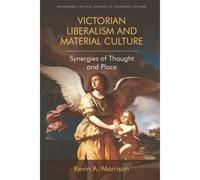 Victorian Liberalism And Material Culture