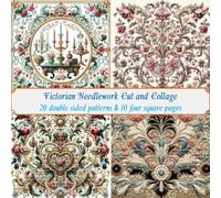 VICTORIAN NEEDLEWORK CUT AND COLLAGE: 20 DOUBLE SIDED PATTERNS & 10 FOUR SQUARE PAGES 8.5"x8.5"