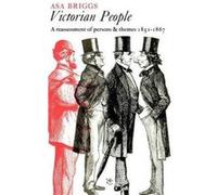 Victorian People by Briggs Asa Chancellor of the Open University formerly Provost of Worcester College Oxford Paperback Book Asa Briggs (Auteur)