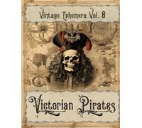 Victorian Pirates: Vintage Ephemera Vol. 8