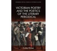 Victorian Poetry and the Poetics of the Literary Periodical (Edinburgh Critical Studies in Victorian Culture) - [Version Originale] Inconnu (Auteur)