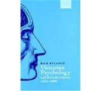 Victorian Psychology and British Culture 1850-1880 Rick Rylance (Auteur)