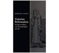 Victorian Reformation, Religion, Culture,and History Series Dominic Janes (Auteur)