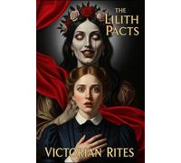 Victorian Rites: 1800s Stories of Chaotic Romance, Psychological Horror, and Eternal Desires Gone Wrong