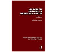 Victorian Studies: A Research Guide (Routledge Library Editions: The Victorian World)