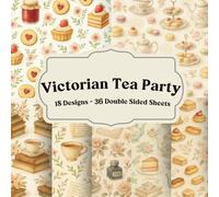 Victorian Tea Party Scrapbook Paper Collection for Romantic Vintage Collage and Paper Crafts: Elegant Floral Patterns, Antique Table Settings, and Old ... Designs for Scrapbooking and Junk Journals