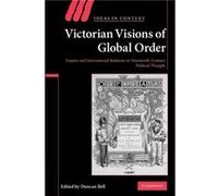 Victorian Visions Of Global Order