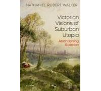 Victorian Visions Of Suburban Utopia