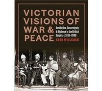 Victorian Visions Of War And Peace