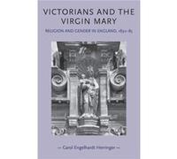 Victorians and the Virgin Mary by Carol EngelhardtHerringer Carol EngelhardtHerringer (Auteur)