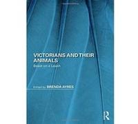 Victorians and Their Animals: Beast on a Leash (Perspectives on the Non-Human in Literature and Culture) - [Version Originale] Inconnu (Auteur)