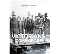 Victorians Come of Age