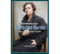 Victorina Durán, una vida llamada teatro
