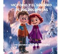Victorio y el Susurro de los Dolomitas