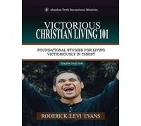 Victorious Christian Living 101: Foundational Studies for Living Victoriously in Christ