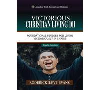 Victorious Christian Living 101: Foundational Studies for Living Victoriously in Christ