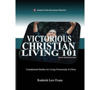 Victorious Christian Living 101: Foundational Studies for Living Victoriously in Christ