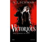 Victorious Der Schmerz ist dein | Das Finale der düsteren Superhelden-Trilogie - V. E. Schwab - Fischer E-Books - ebook (ePub) - Livre