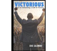 Victorious: Keys to Unlocking a Life of Victory