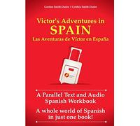 Victor's Adventures in Spain: A Parallel Text and Audio Workbook