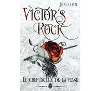 VICTOR'S ROCK 2. Le crépuscule de la rose