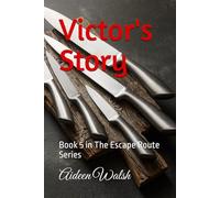 Victor's Story: Book 5 in The Escape Route Series