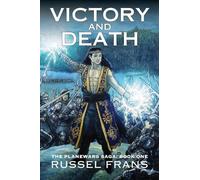 Victory and Death: The Planewars Saga: Book One