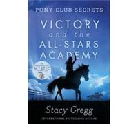 Victory and the All-Stars Academy Gregg, Stacy (Auteur)