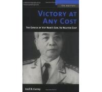 Victory at Any Cost: The Genius of Vietnam's Gen. Vo Nguyen Giap