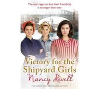 Victory for the Shipyard Girls by Nancy Revell Nancy Revell (Auteur)