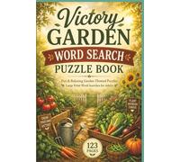 Victory Garden Word Search Puzzle Book: 60 Large Print Puzzles for Seniors: A Relaxing Journey Through 1940s Home Front Gardening and WWII History