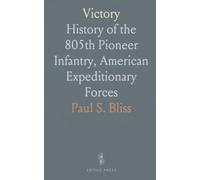 Victory: History of the 805th Pioneer Infantry, American Expeditionary Forces