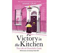 Victory in the Kitchen: The Life of Churchill's Cook