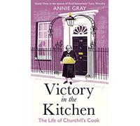 Victory in the Kitchen: The Life of Churchill's Cook