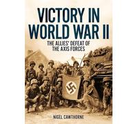 Victory in World War II: The Allies' Defeat of the Axis Forces