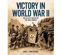 Victory in World War II: The Allies' Defeat of the Axis Forces