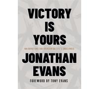 Victory Is Yours 100 Devotions for Overcoming Life's Challenges - Jonathan Evans - Harvest House Publishers - ebook (ePub) - Livre