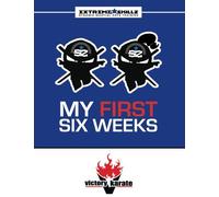 Victory Karate Extreme Skillz My First Six Weeks