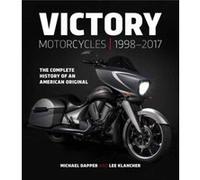 Victory Motorcycles 19982017 by Michael DapperLee Klancher Michael Dapper Lee Klancher (Auteur)