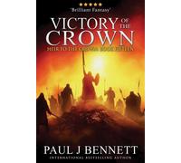 Victory of the Crown An Epic Fantasy Novel - Paul J Bennett - Paul J Bennett - ebook (ePub) - Livre