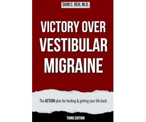 Victory Over Vestibular Migraine: The ACTION Plan for Healing & Getting Your Life Back