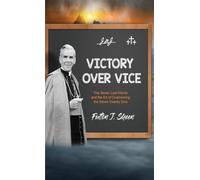 Victory Over Vice: The Seven Last Words and the Art of Overcoming the Seven Deadly Sins