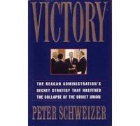Victory: The Reagan Administration's Secret Strategy That Hastened the Collapse of the Soviet Union