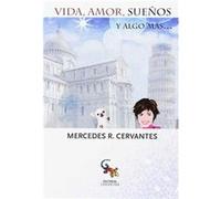 Vida, Amor, Sueños Y Algo Más... Cervantes, Mercedes R (Auteur)