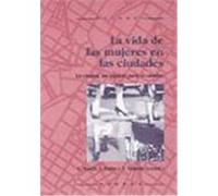 VIDA DE LAS MUJERES EN LAS CIUDADES, LA. La ciudad, un espacio para el cambio
