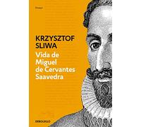 Vida de Miguel de Cervantes Saavedra/ Life of Miguel de Cervantes Saavedra
