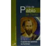 Vida De Pablo De Tarso. Cuando Los Caminos Se Iluminan - Marcos García, Antonio Marcos García, Antonio (Auteur)