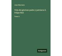Vida del glorioso padre y patriarca S. Felipe Neri: Tomo 2