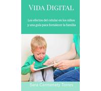 Vida digital: Los efectos del celular en los niños y una guía para fortalecer la familia